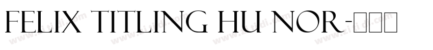 Felix Titling Hu Nor字体转换